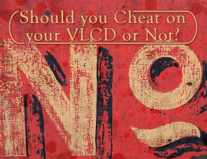 Should you Cheat on your VLCD or Not