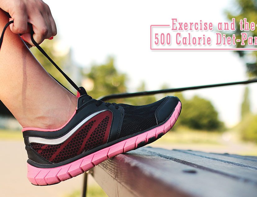 Exercise and the 500 Calorie Diet-Part 1