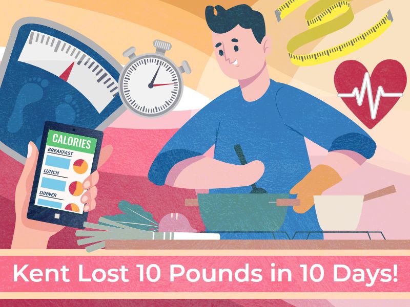 Kent Lost 10 Pounds in 10 Days!