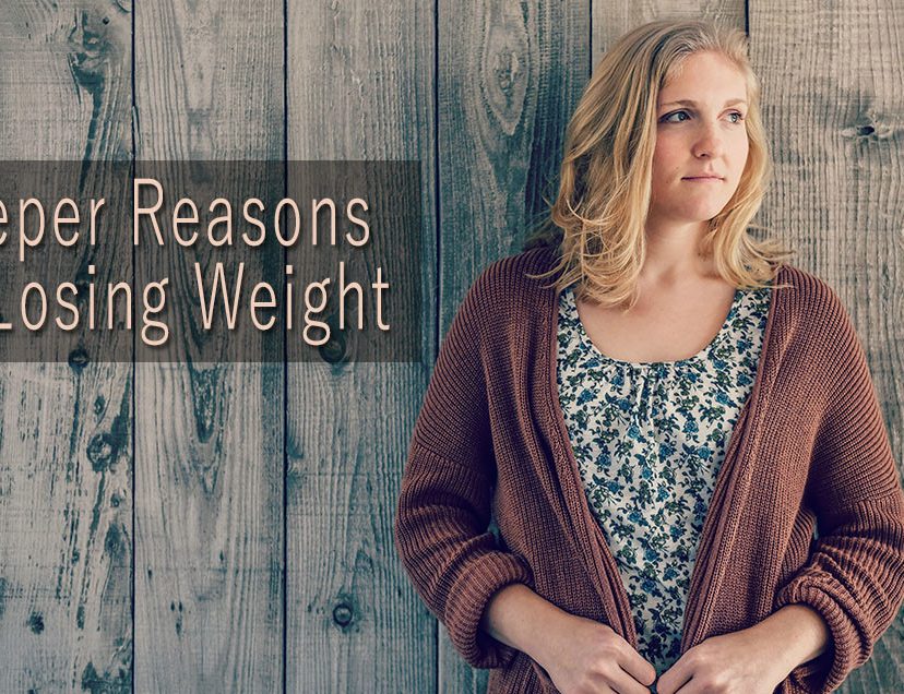 Deeper Reasons for Losing Weight