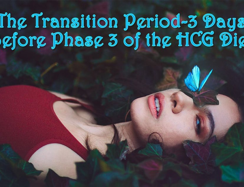 The Transition Period-3 Days Before Phase 3 of the HCG Diet