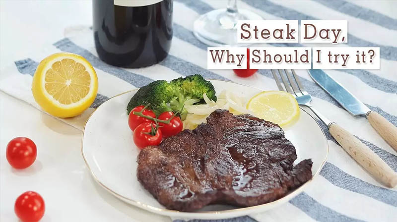 Steak Day, Why Should I try it?