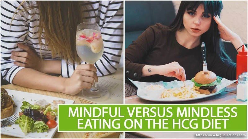 Mindful Versus Mindless Eating on the HCG Diet