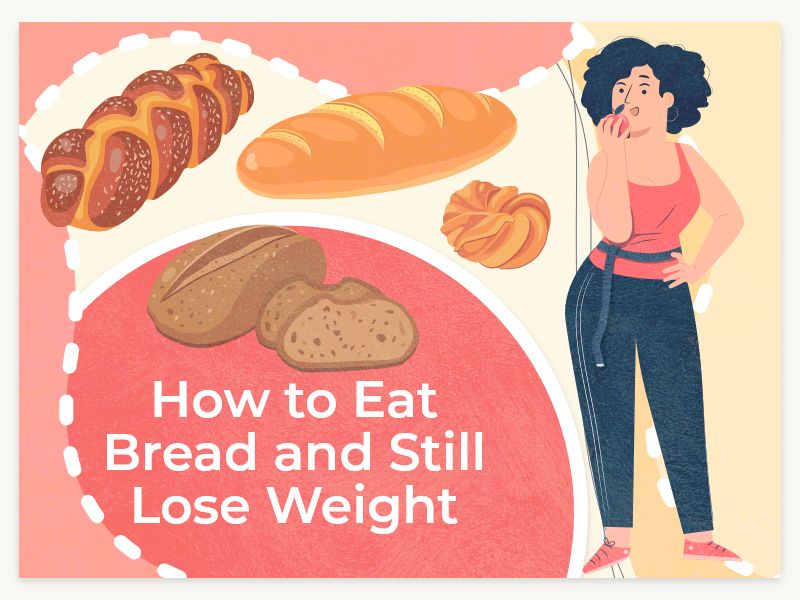 How to Eat Bread and Still Lose Weight